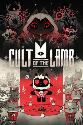 Cult of the Lamb:  A Bleatingly Good Time Combining Roguelike Action and Cult Management!